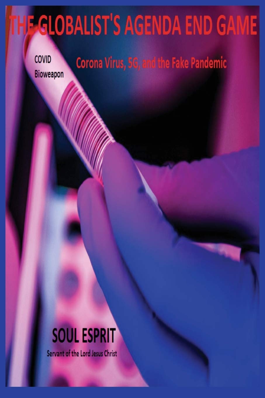 The Globalist's Agenda End Game: Corona Virus, 5G, and the Fake Pandemic