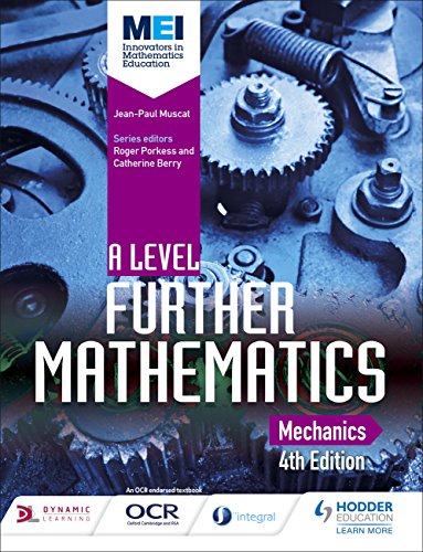 MEI A Level Further Mathematics Mechanics 4th Edition (English Edition) MEI A Level Further Mathematics Mechanics 4th Edition (English Edition)