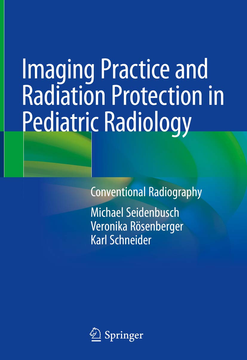 Imaging Practice and Radiation Protection in Pediatric Radiology Conventional