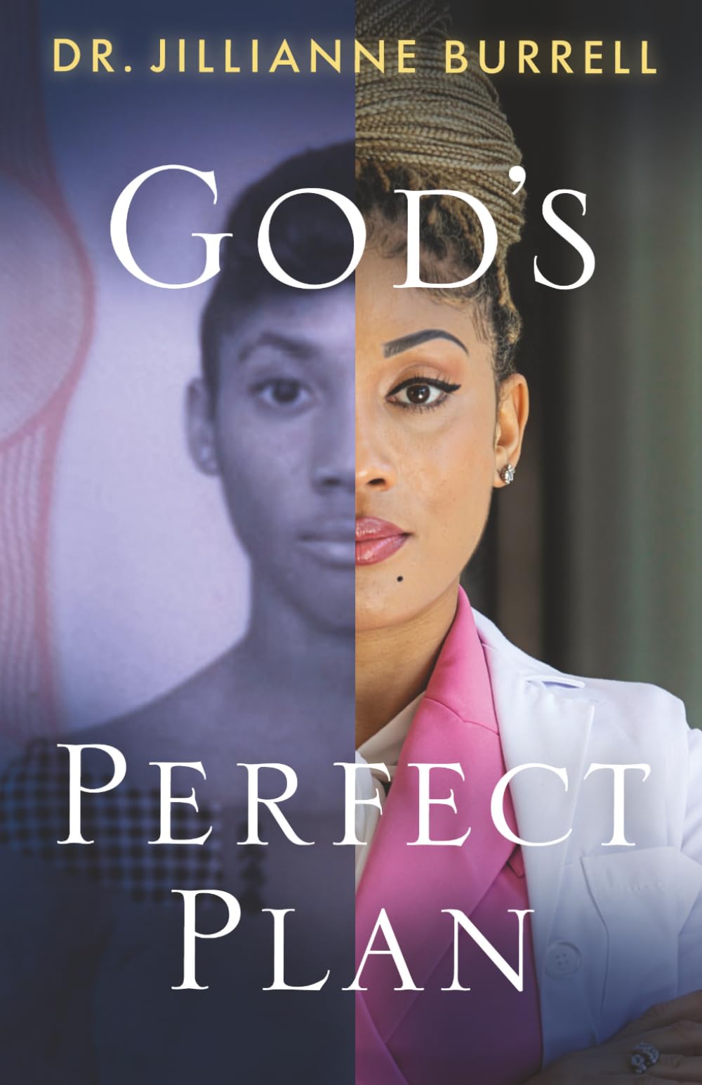 God's Perfect Plan: A Journey of Faith, Purpose, and Becoming