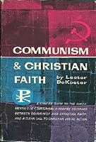 Communism and Christian Faith: A Concise Guide to the Fundamentals of Communism, a Pointed Contrast Between Communist and Christian Faith, and a Clear Call to Christian Social Action B0007DY5SI Book Cover