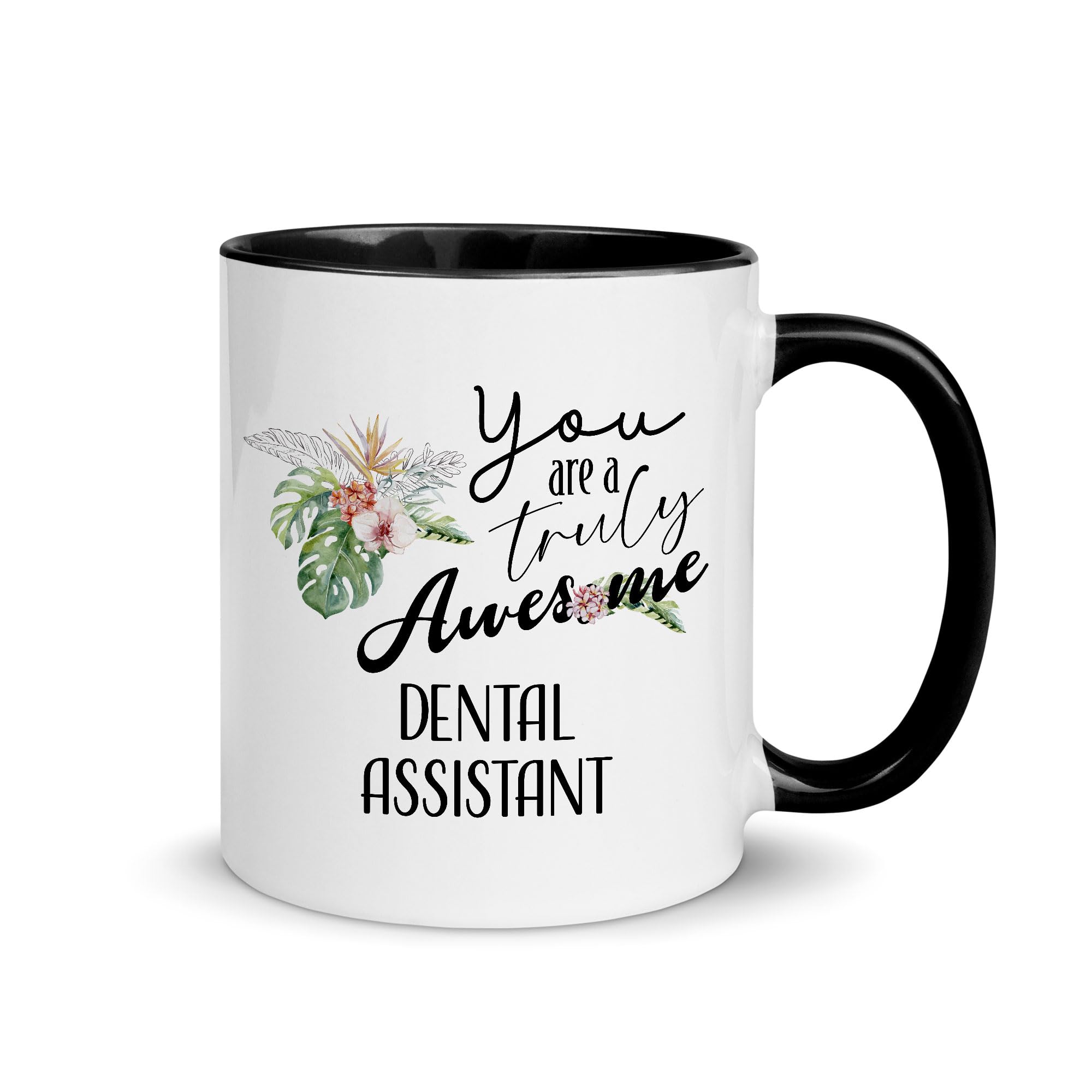 Dental Assistant Gifts for Women - You Are A Truly Awesome Mug - Dentist Dentistry Operator Dental Clinic - Appreciation Thank You Graduation Retirement - Black Accent Coffee Cup