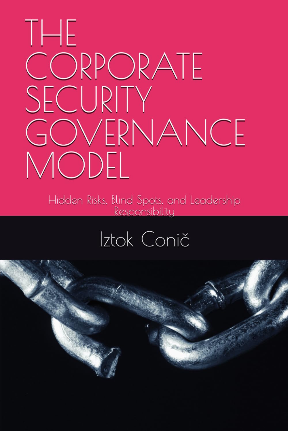 THE CORPORATE SECURITY GOVERNANCE MODEL: Hidden Risks, Blind Spots, and Leadership Responsibility