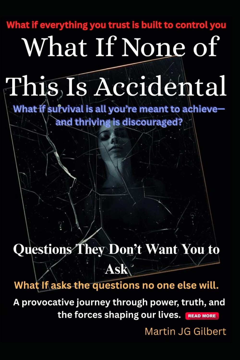 What If None of This Is Accidental: What if everything you trust is built to control you?