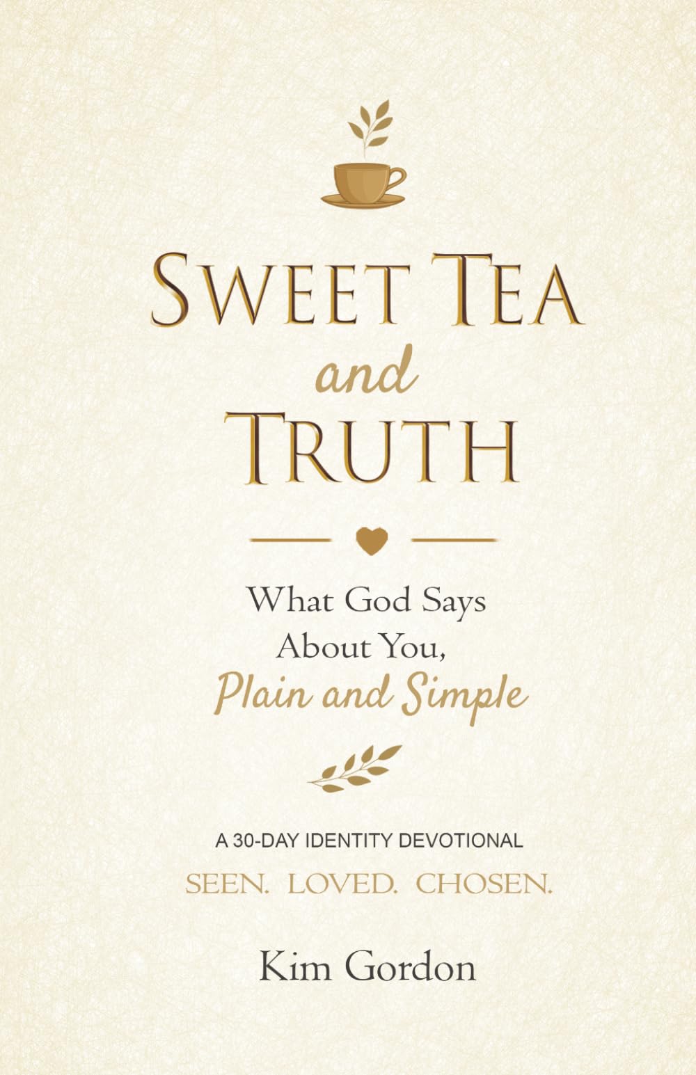 Sweet Tea and Truth: A 30-Day Identity Devotional