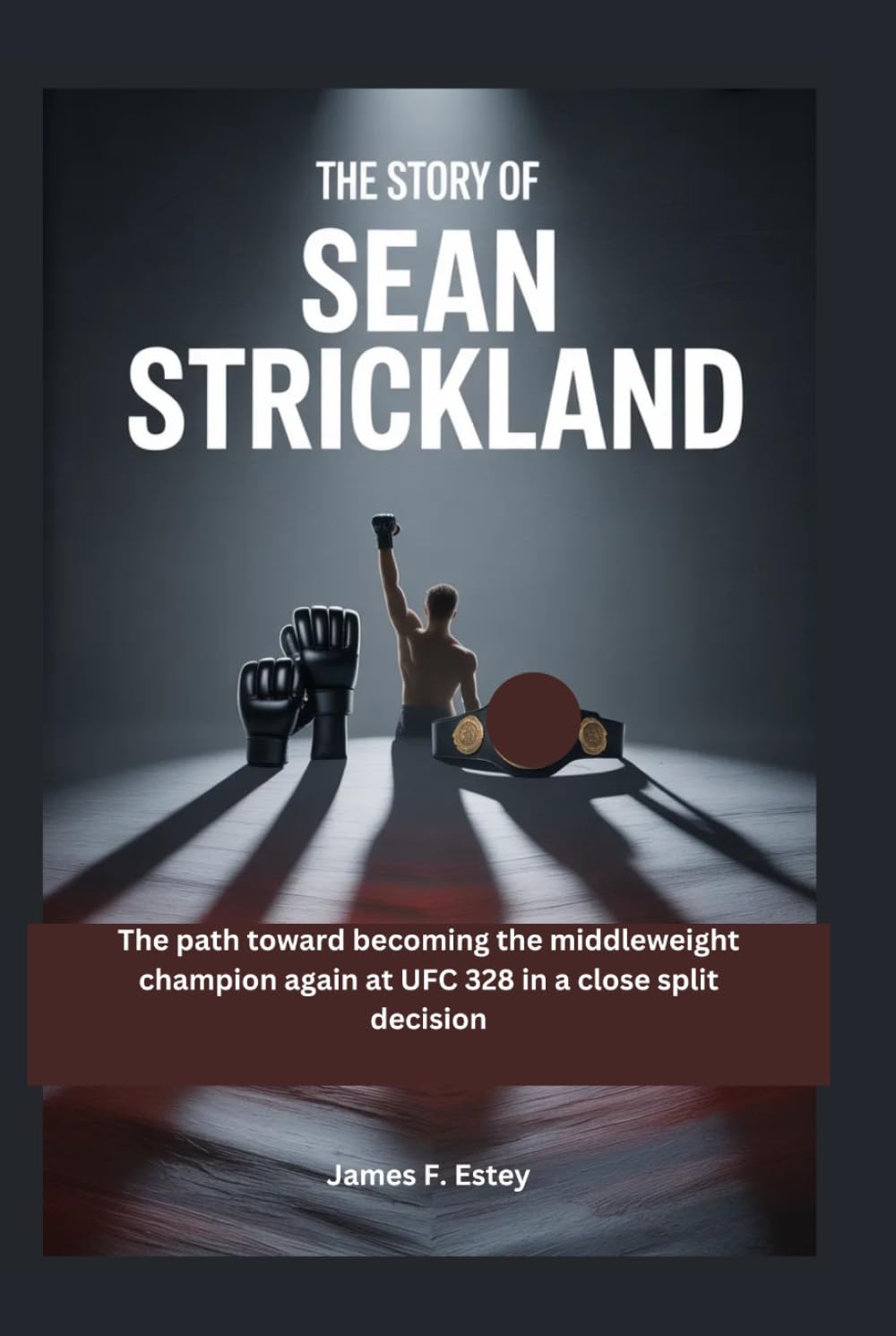 The Story of Sean Strickland: The path toward becoming the middleweight champion again at UFC 328 in a close split decision