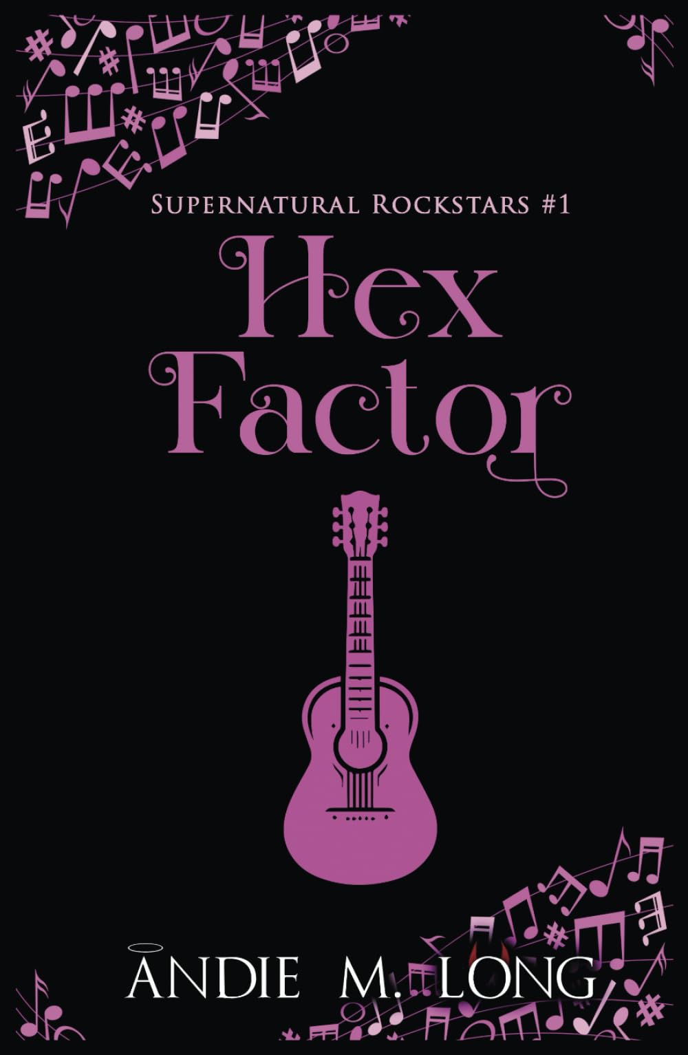 Hex Factor: A supernatural rock band romantic comedy (classic edition) (Supernatural Rock Stars)