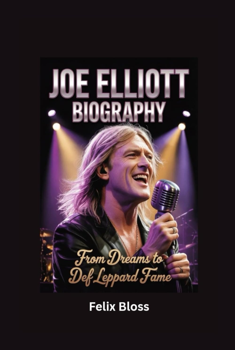 JOE ELLIOTT BIOGRAPHY: From Dreams to Def Leppard Fame