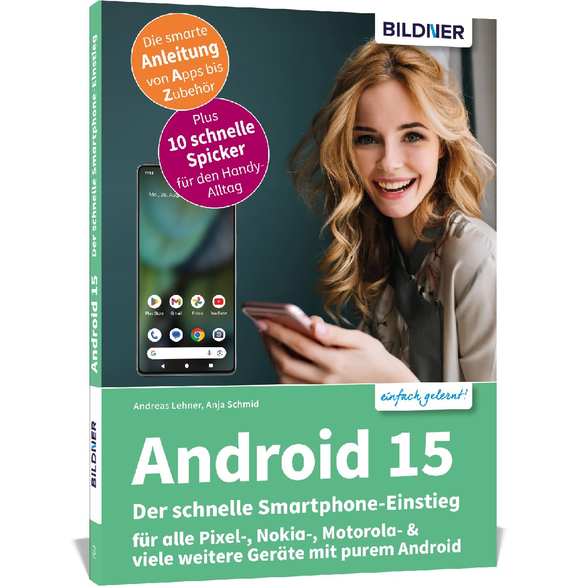 Android 15 - Der schnelle Smartphone-Einstieg - Für Einsteiger ohne Vorkenntnisse: für alle Pixel-, Nokia-, Motorola- & viele weitere Geräte mit purem Android
