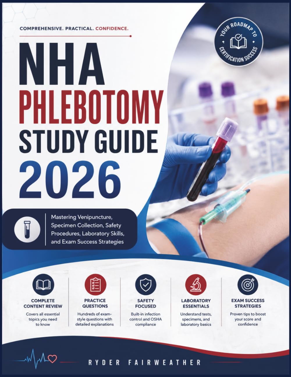 NHA PHLEBOTOMY STUDY GUIDE 2026: Mastering Venipuncture, Specimen Collection, Safety Procedures, Laboratory Skills, and Exam Success Strategies