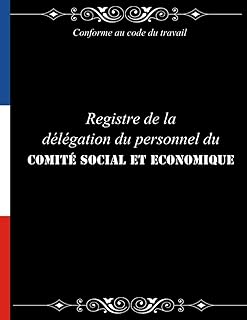 Registre de la d&eacute;l&eacute;gation du personnel du comit&eacute; social et &eacute;conomique &ndash; Conforme au code du travail: Obligatoire au-del&agrave; de 10 salari&eacute;s - employ&eacute;s &ndash; ... articles L2315-21 &agrave; L2315-22 - grand format
