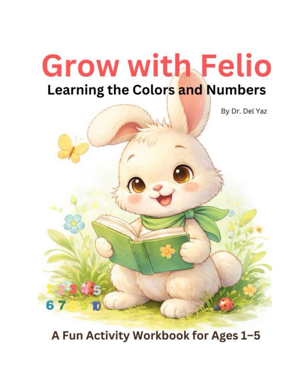 Learning the Colors and Numbers (Grow with Felio)