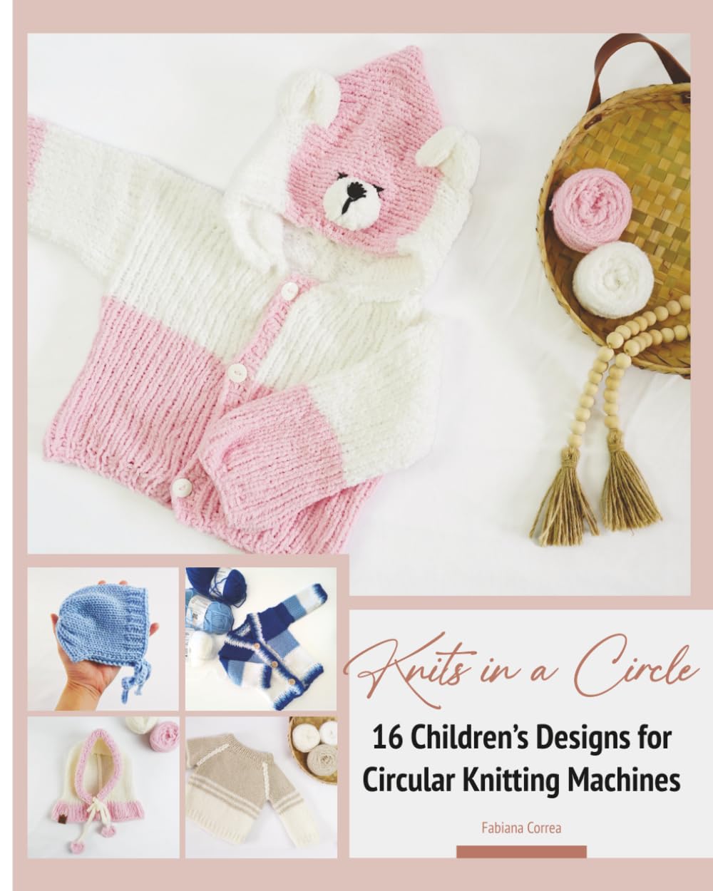 Knits in a Circle: 16 Children’s Designs for Circular Knitting Machines      Paperback – September 16, 2025