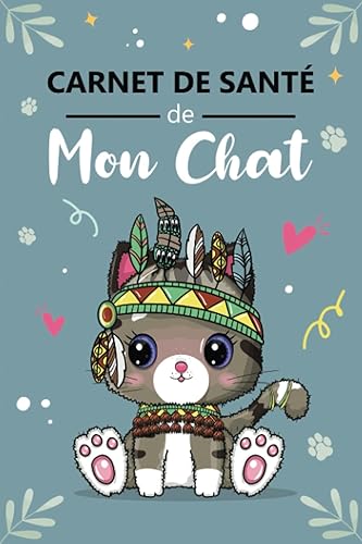 Carnet de santé de mon chat: Cahier de suivi médical pour chat et chaton | Suivre les vaccinations, les consultations vétérinaires, les comportements, ... personnalisable pour les passionnés de chat