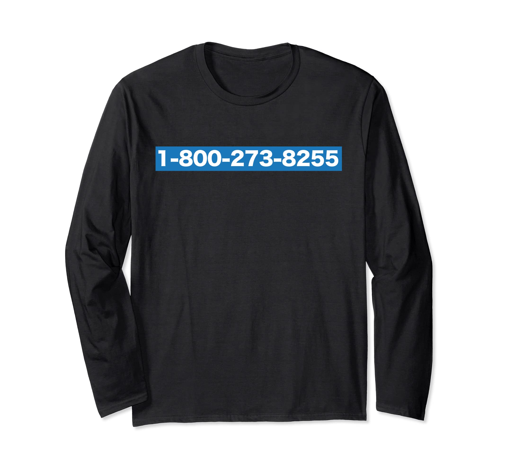 1-800-273-8255Long Sleeve T-Shirt