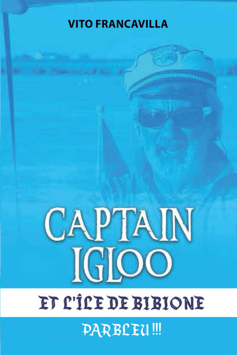 Captain Igloo et l'île de Bibione: Parblù!!!
