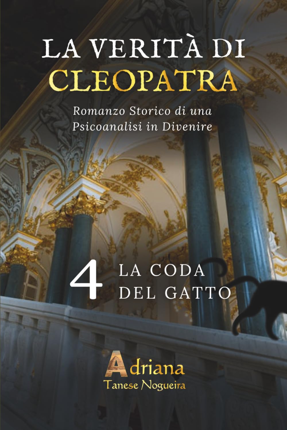 LA CODA DEL GATTO: Romanzo storico di una psicoanalisi in divenire (LA VERITÀ DI CLEOPATRA)