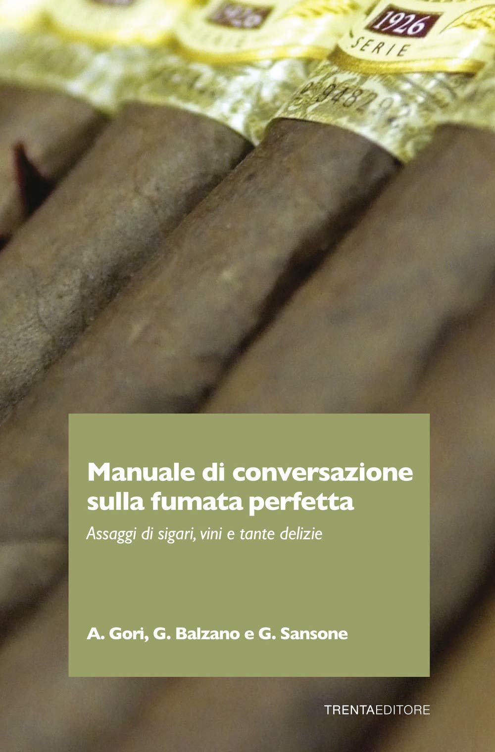 Manuale Di Conversazione Sulla Fumata Perfetta. Assaggi Di Sigari, Vini E Tante Delizie - 4