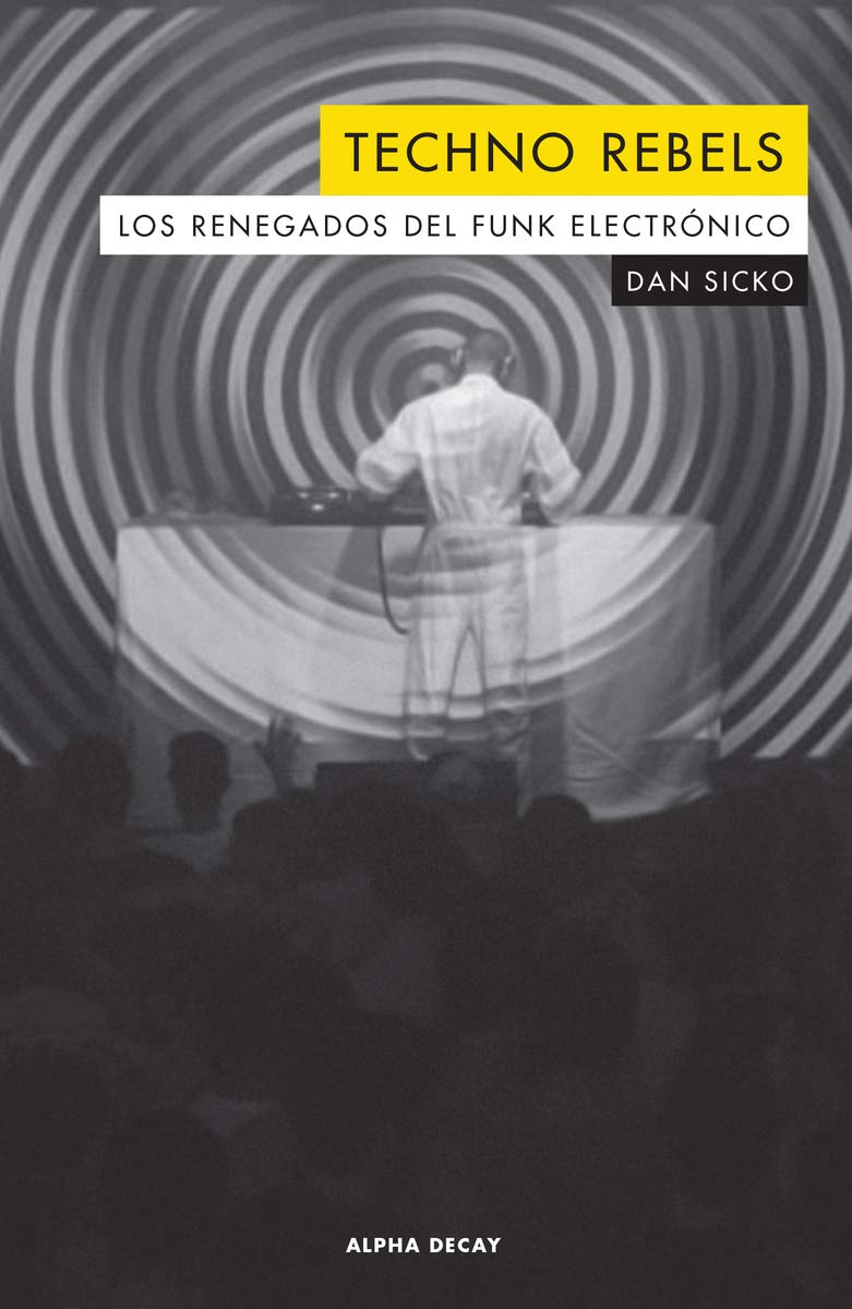 Techno rebels: LOS RENEGADOS DEL FUNK ELECTRONICO: 115 (ALPHA DECAY)