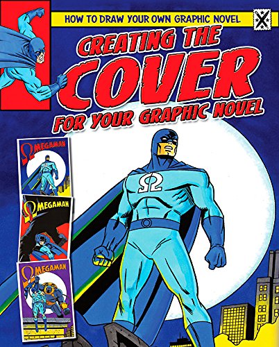 How To Draw Your Own Graphic Novel: Creating The Cover For Your Graphic Novel
