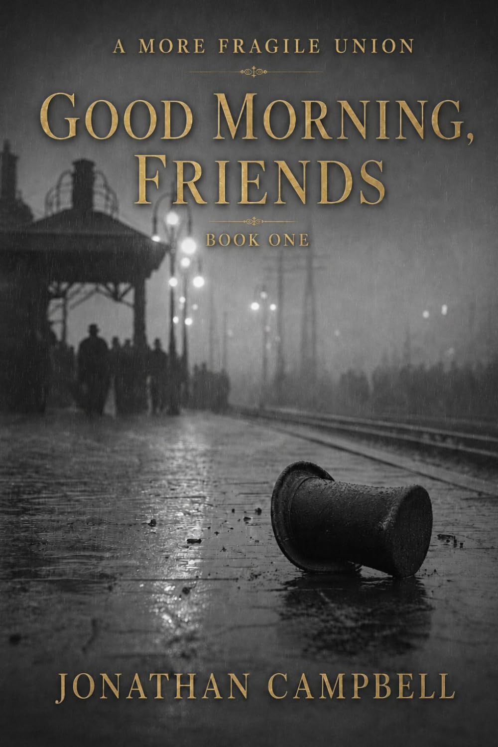 A More Fragile Union: Good Morning, Friends