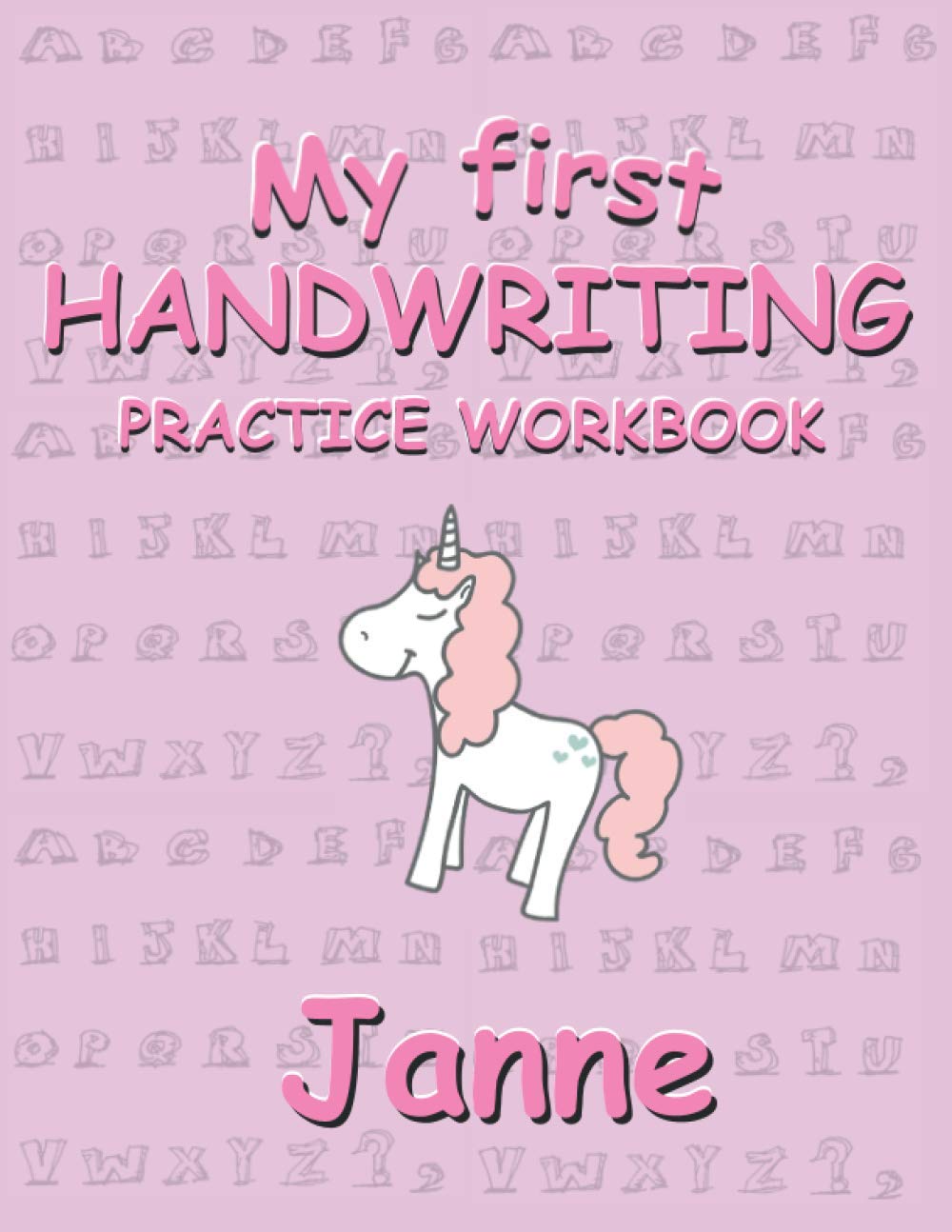 Girls Alphabet Handwriting Practice Workbook Janne: Preschool writing Notebook | Teacher Tip for alphabet tracing | ABC print handwriting book for Pre ... For Pre-K, K-1,K-2,K-3 | Back To School Gift