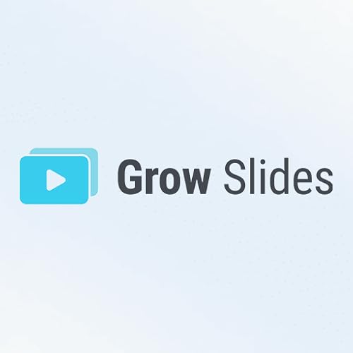 Grow Slides