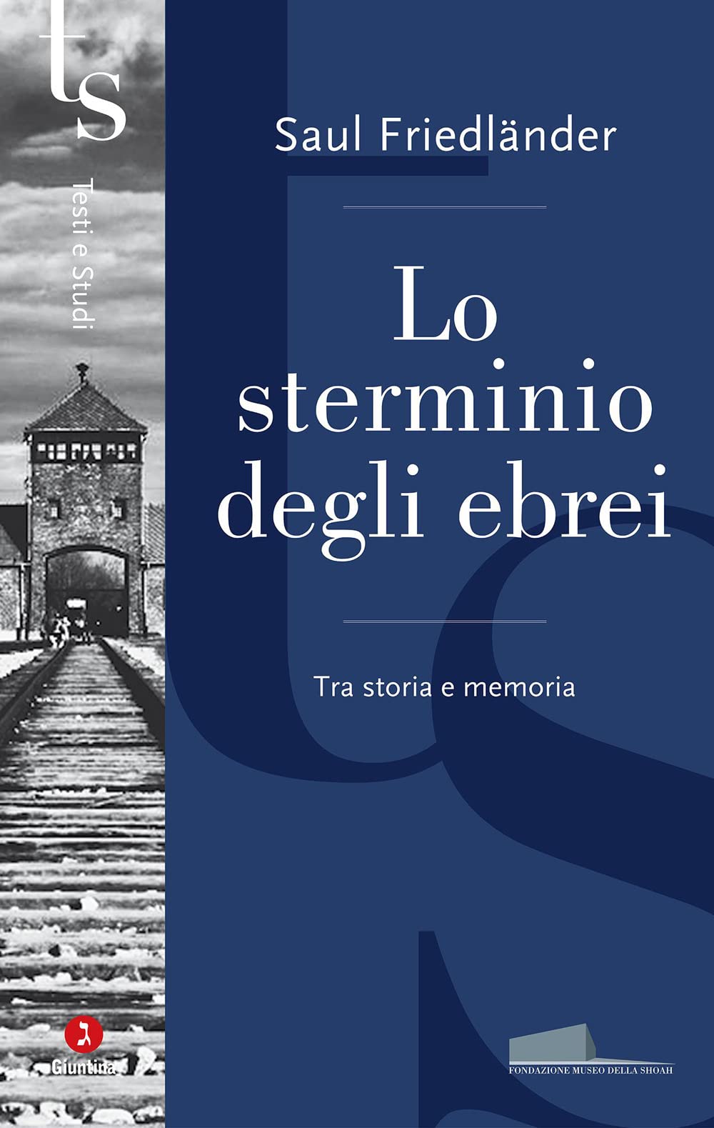 Lo Sterminio Degli Ebrei. Tra Storia E Memoria - 4