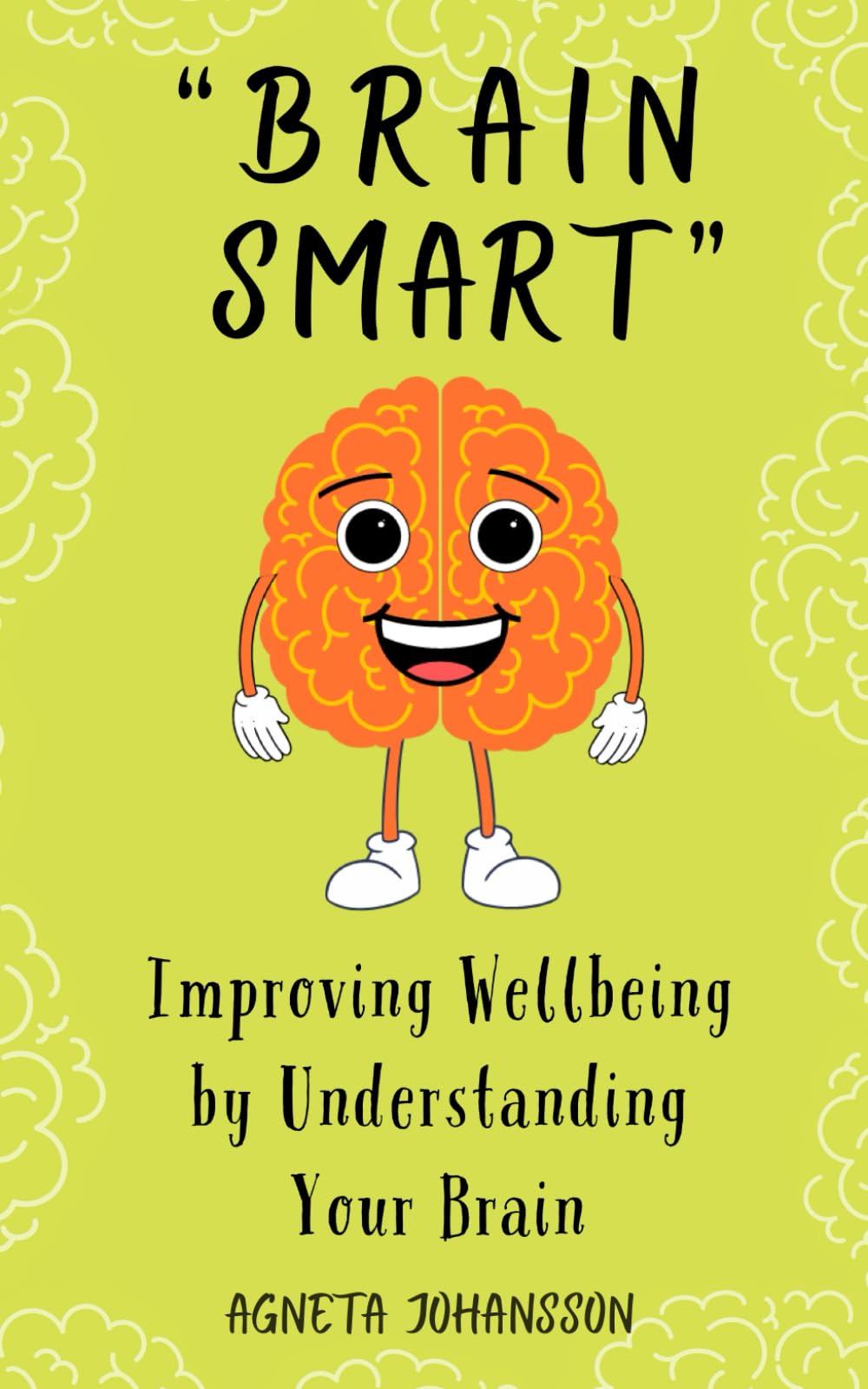 Brain Smart: Improving Wellbeing by Understanding Your Brain