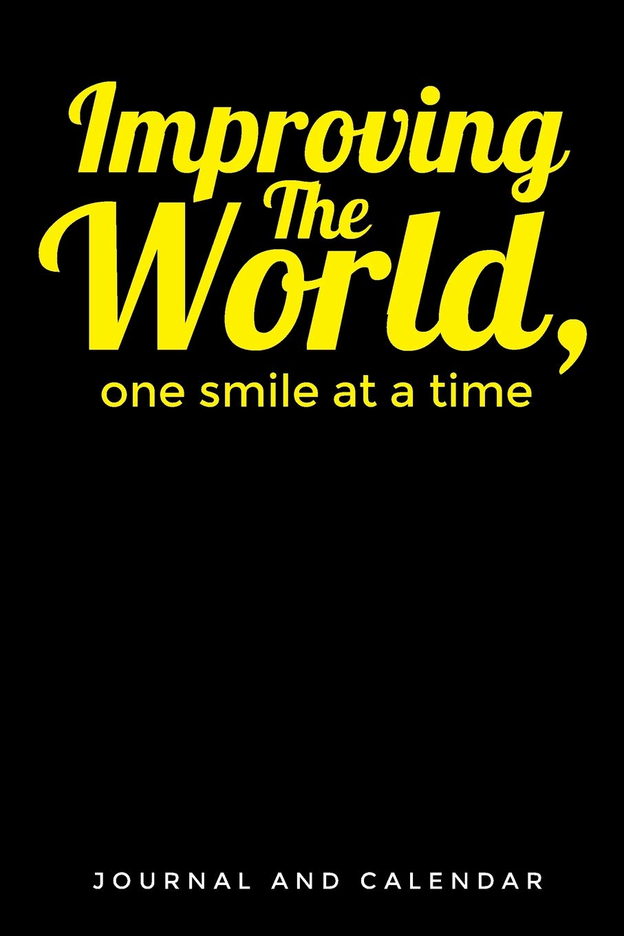 Improving the World, One Smile at a Time: Blank Lined Journal with Calendar for Dental Specialist