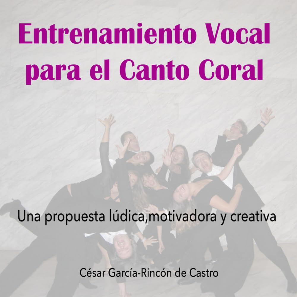 Entrenamiento vocal para el canto coral: Una propuesta lúdica, motivadora y creativa