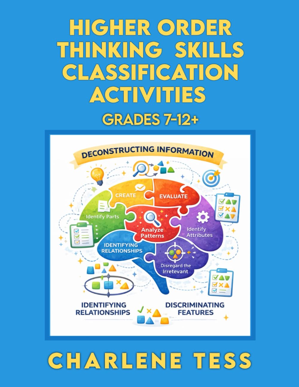 Higher Order Thinking Skills Classification Activities: Grades 7-12 (Grammar and Writing Books by Charlene Tess)