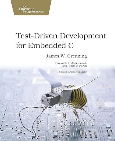 Test Driven Development for Embedded C (Pragmatic Programmers ...