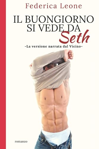 IL BUONGIORNO SI VEDE DA SETH: -La versione narrata dal Vicino-