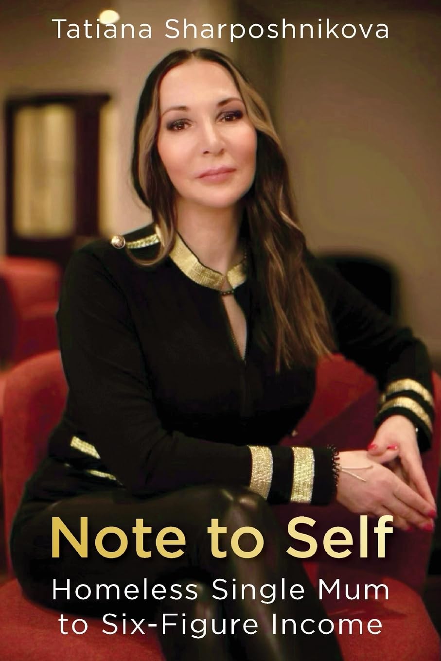 Note to Self: Homeless Single Mum to Six-Figure Income