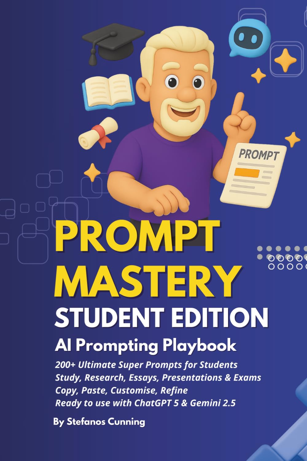 PROMPT MASTERY 2: STUDENT EDITION: AI Prompting Playbook