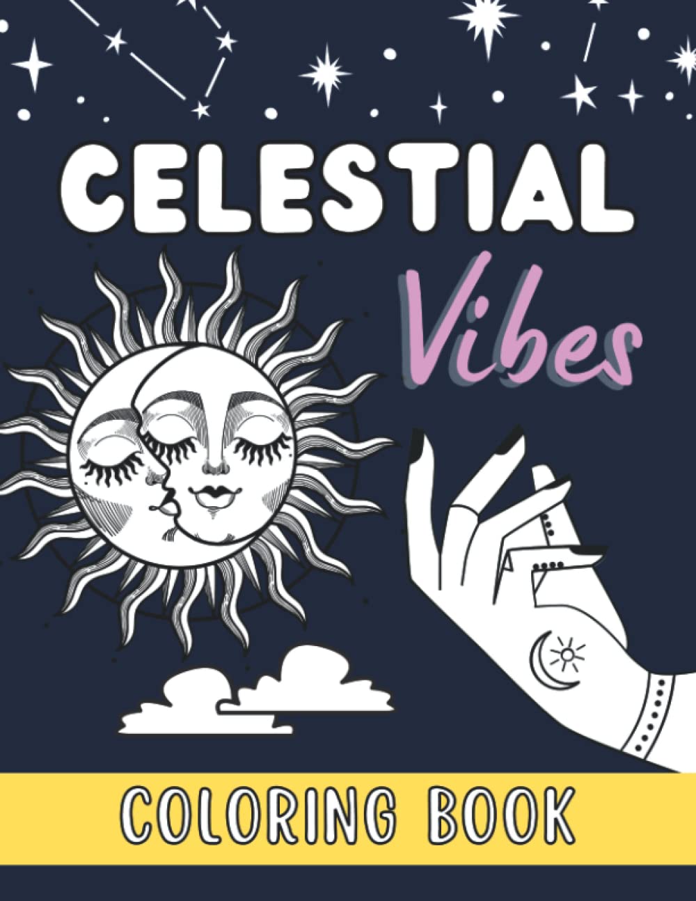 Celestial Vibes Coloring Book: Easy Coloring Pages Featuring Sun, Moon, Stars, Crystals And Much More (Color Your Celestial Vibes)