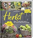  Herbst: Über 70 DIY-Deko-Ideen aus meiner Blumenwerkstatt