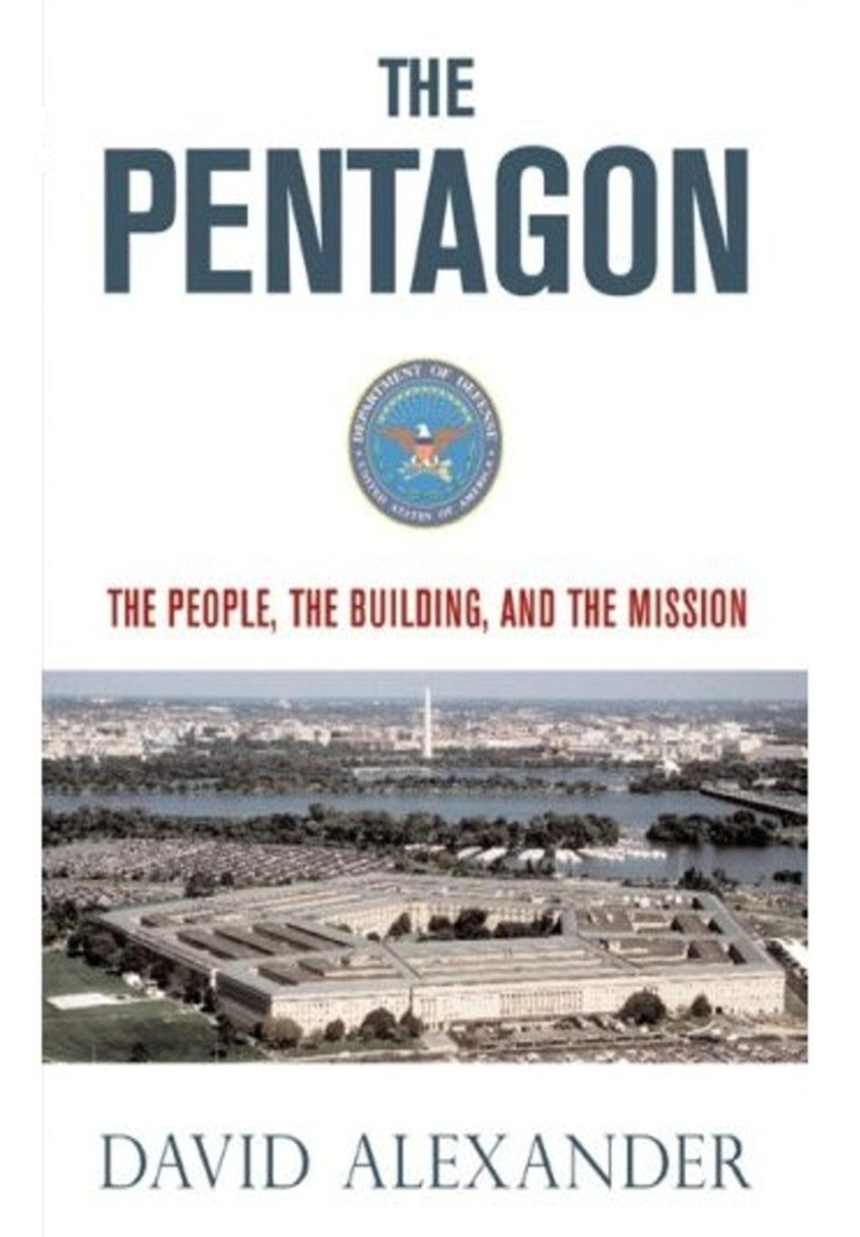 The Pentagon: The People, the Building and the Mission