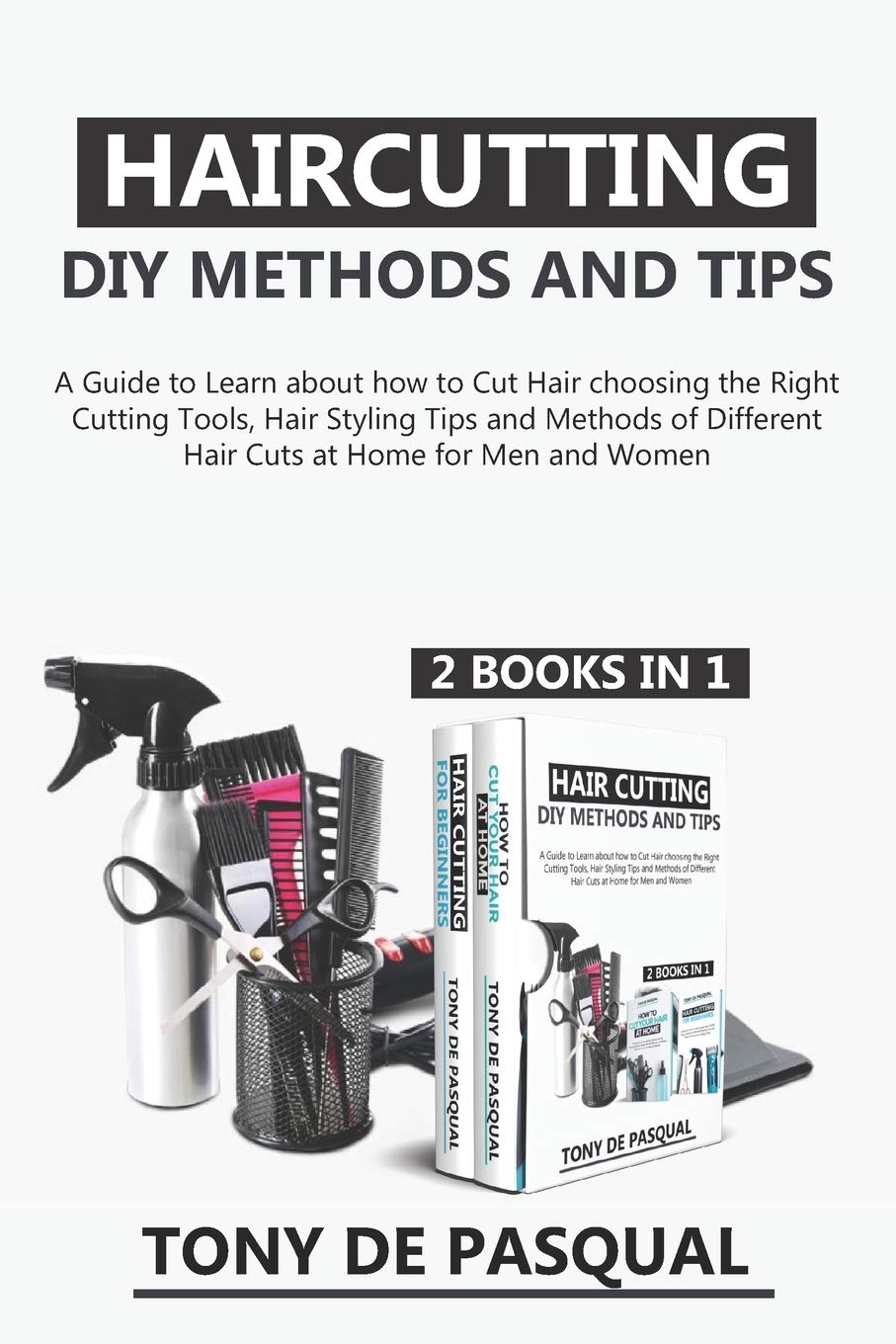 Buy Haircutting DIY Methods and Tips (2 in 1) How to Cut Hair at Home