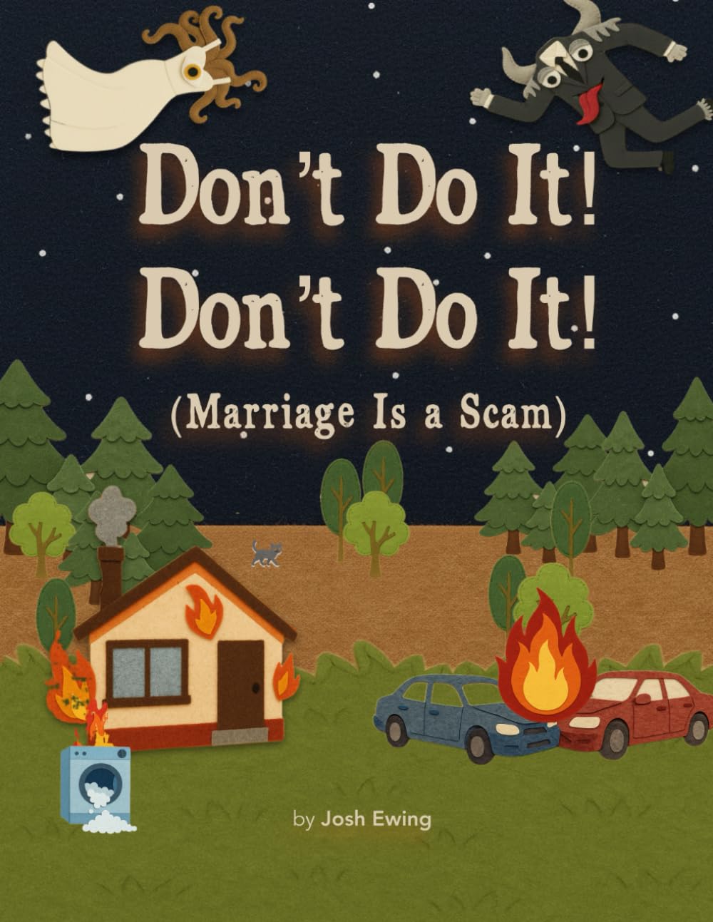 Don't Do It! Don't Do It! (Marriage Is a Scam)