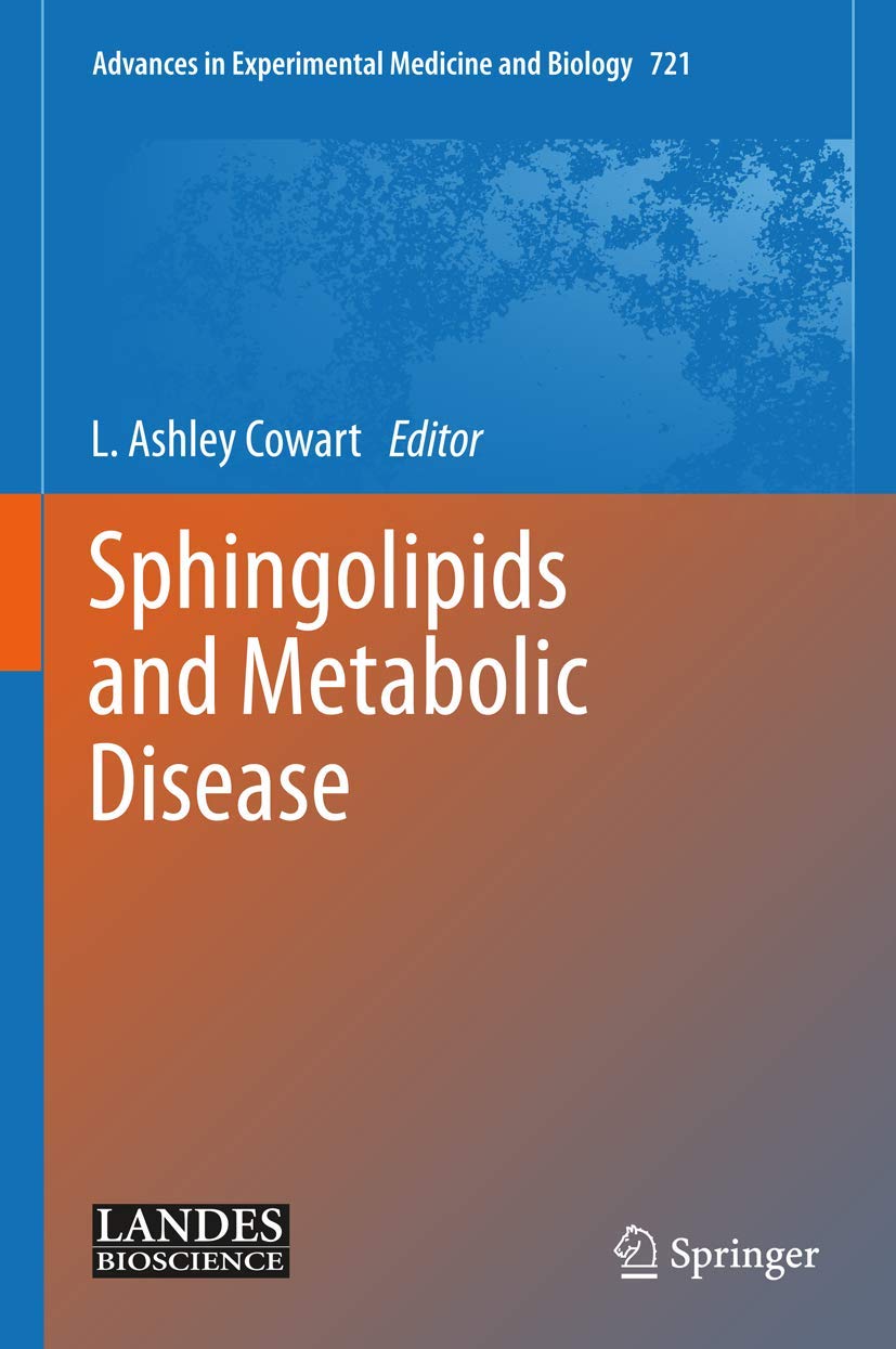 Sphingolipids and Metabolic Disease (Advances in Experimental Medicine and Biology, 721)