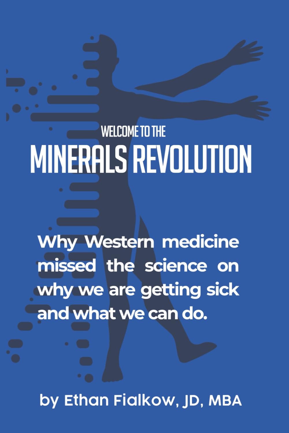 Minerals Revolution: Why Western medicine missed the science on why we are getting sick and what we can do