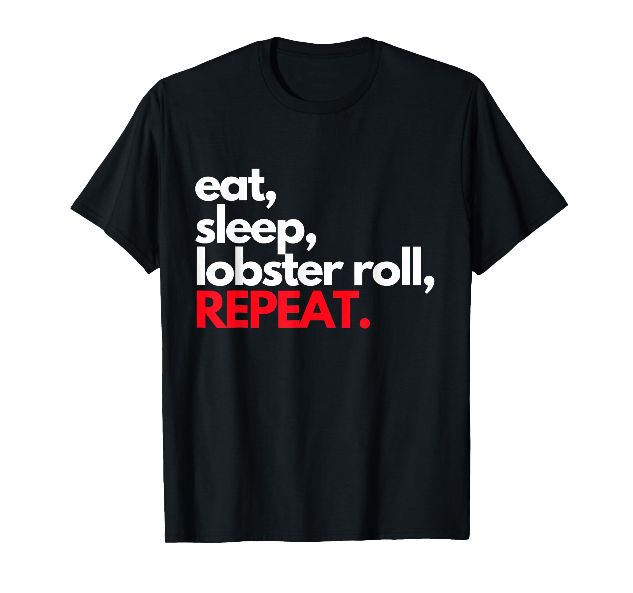 Eat Sleep Lobster Roll Repeat Maine Lobster Gifts Lobstah T-Shirt