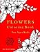 Flowers Coloring Book For Ages Kids: A Wonderful Flower Color Relaxing Easy Flowers and Garden Designs in Large Print, Coloring Book For Ages Adults, ... Preschool, Pages 8.5 x 11 Inch (Series 48)