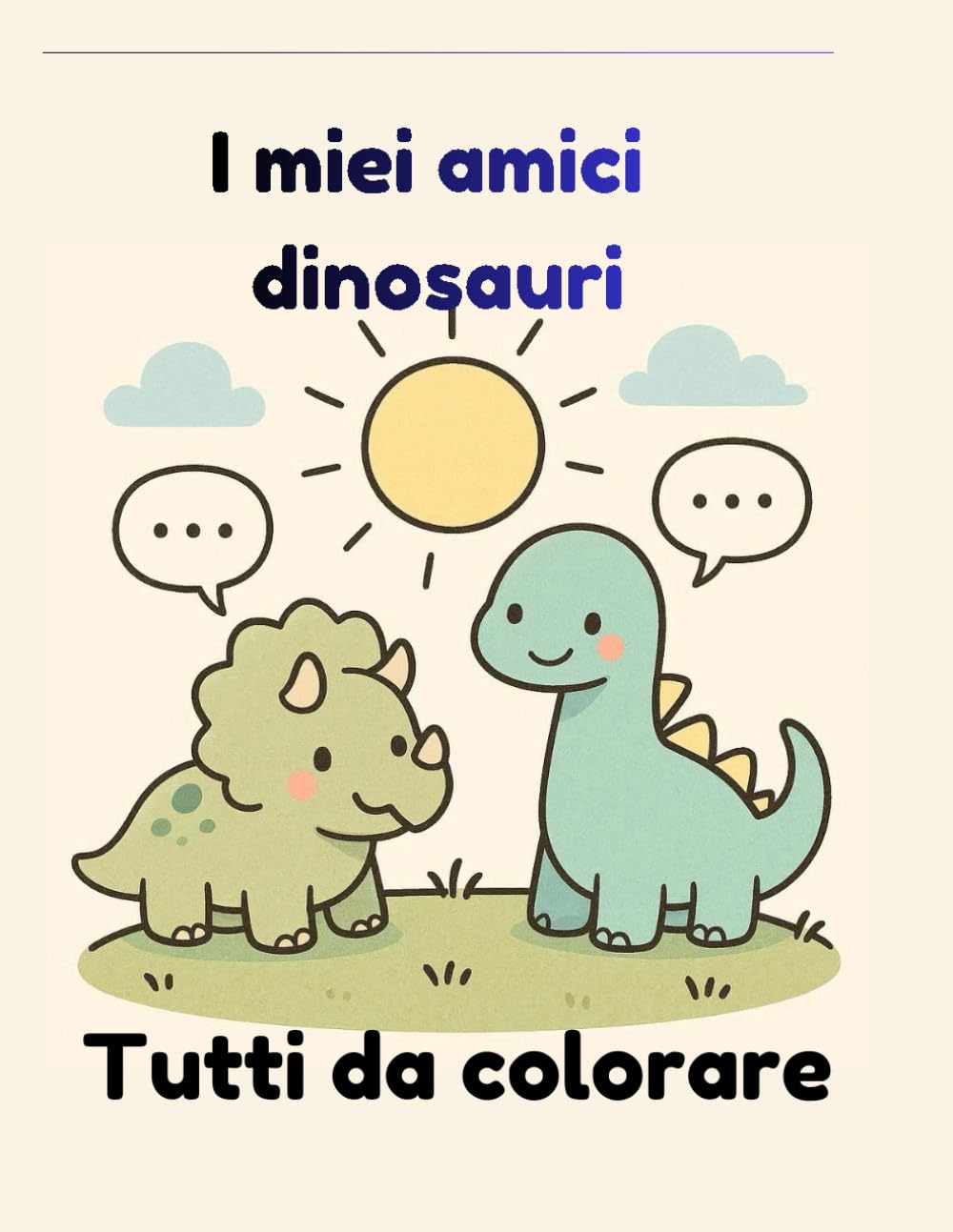 I miei amici dinosauri: Tutti da colorare
