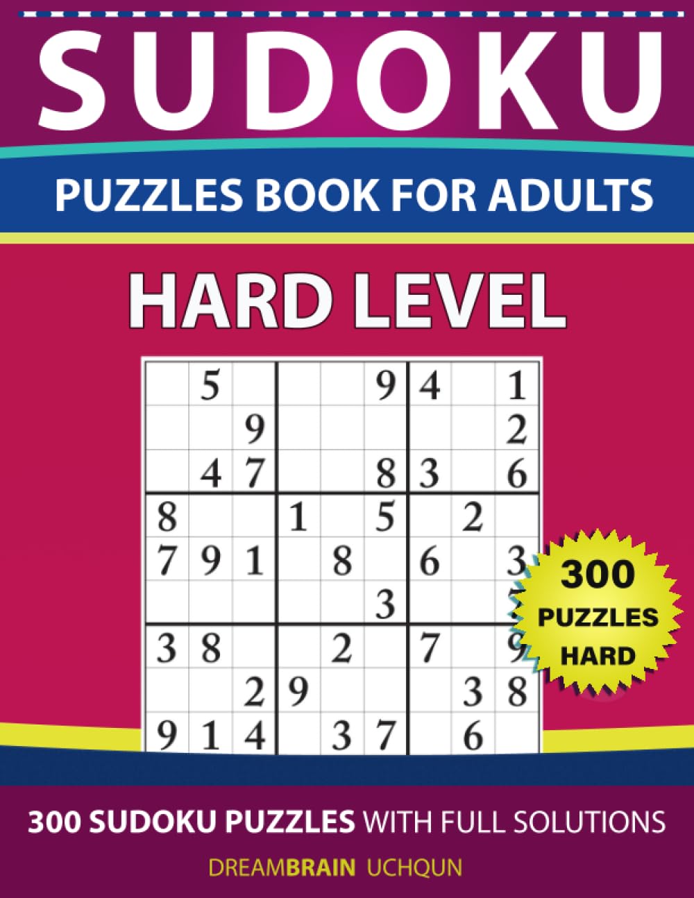 Sudoku Puzzles book for adults: 300 Hard puzzles with full Solutions - for advanced Sudoku Solvers - HARD LEVEL