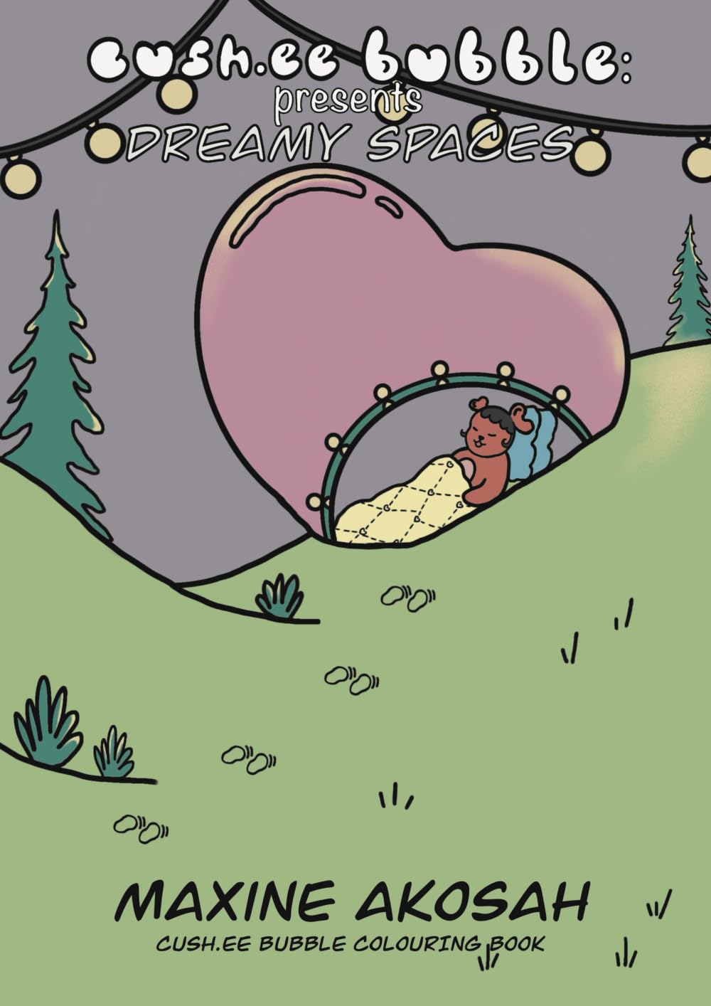 Cush.ee Bubble Presents Dreamy Spaces: Colouring Book for All Ages and Colouring Enthusiasts, Explore the Dreamy World of Tiny Creatures
