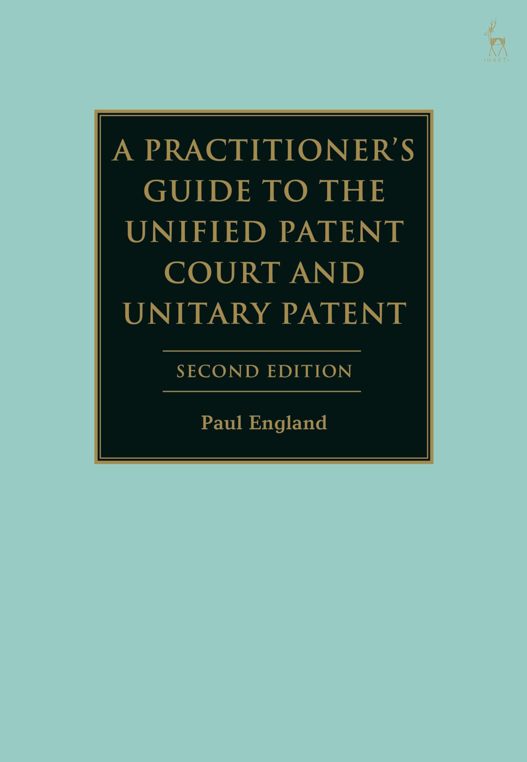 A Practitioner's Guide to the Unified Patent Court and Unitary Patent (English Edition)