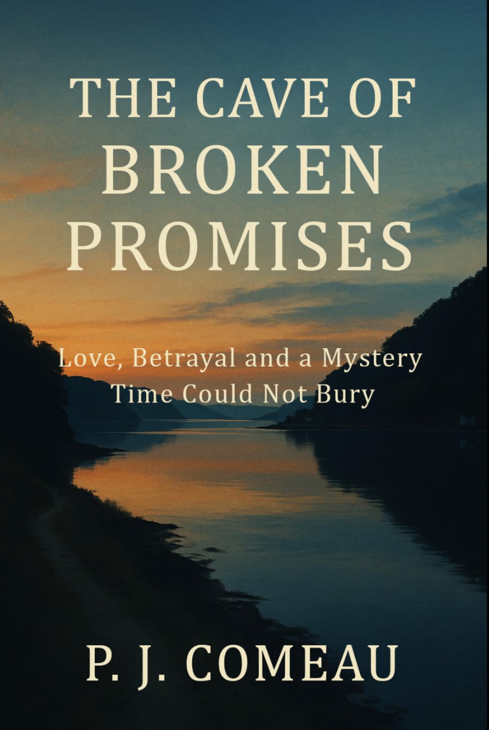 The Cave Of Broken Promises: Love, Betrayal and a Mystery Time Could Not Bury      Hardcover – March 14, 2026